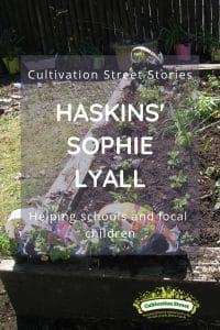 Cultivation Street Stories, Haskins' Sophie Lyall, helping schools and local children