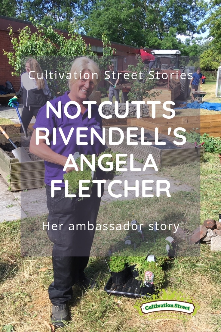 Cultivation Street Stories, Notcutts Rivendell's Angela Fletcher, her ambassador story